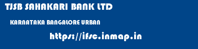 TJSB SAHAKARI BANK LTD  KARNATAKA BANGALORE URBAN    ifsc code